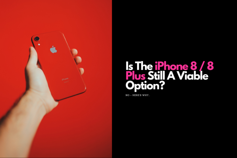 Is The iPhone 8 8 Plus Still A Viable Option