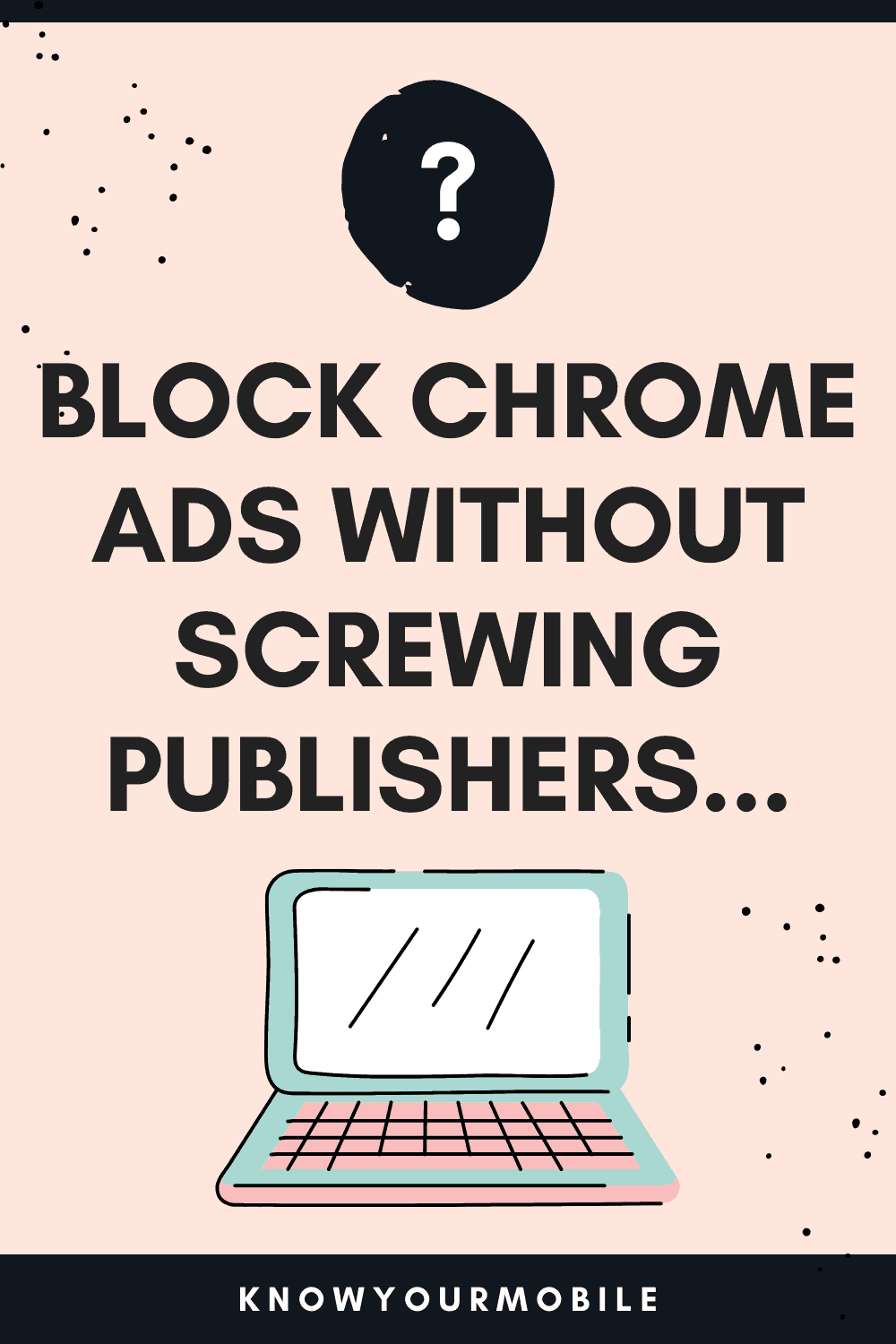 Here’s How You Block Ads in Chrome Without An Ad Blocker
