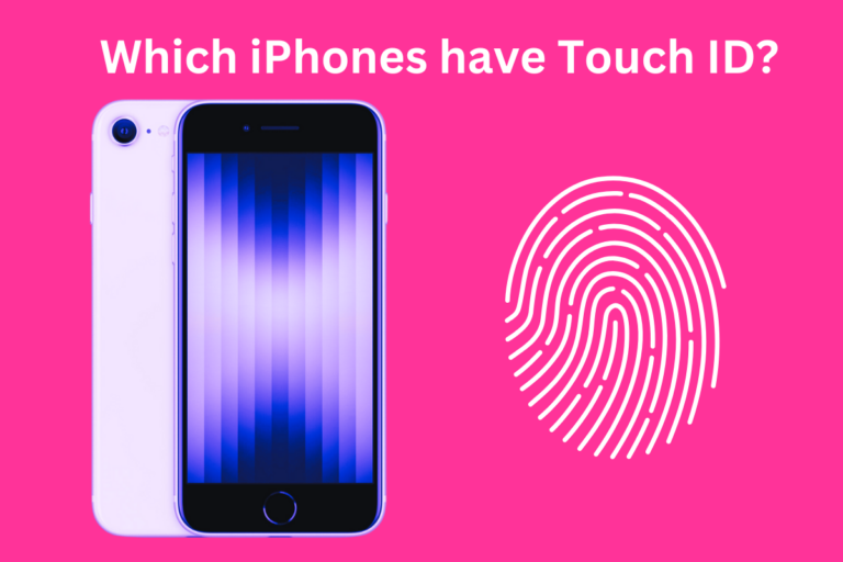 Which iPhones Have Touch ID? Here’s The COMPLETE List [2024 Guide]