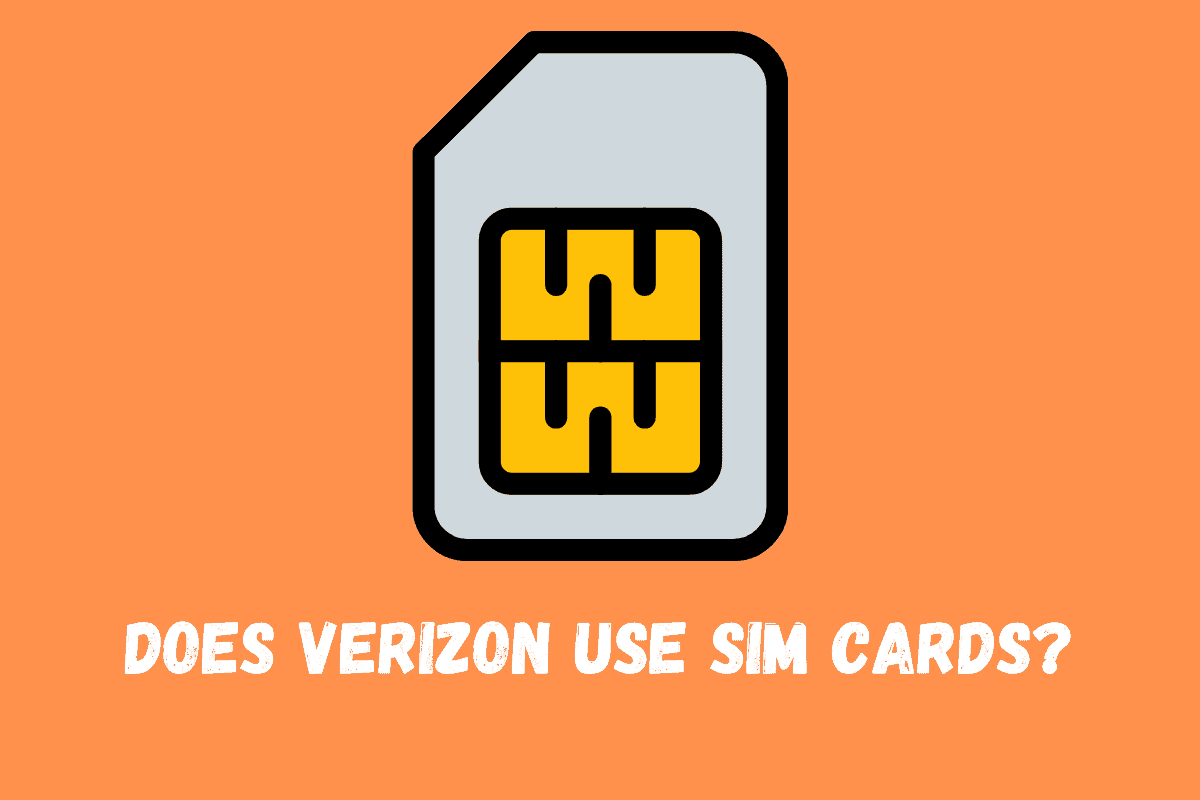 Does Verizon Use Sim Cards Here S What You Need To Know