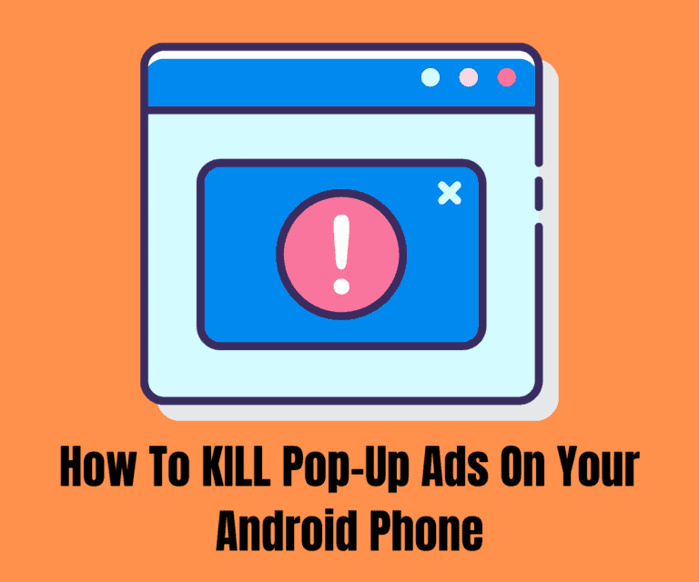 How To KILL Pop-Up Ads On Your Android Phone
