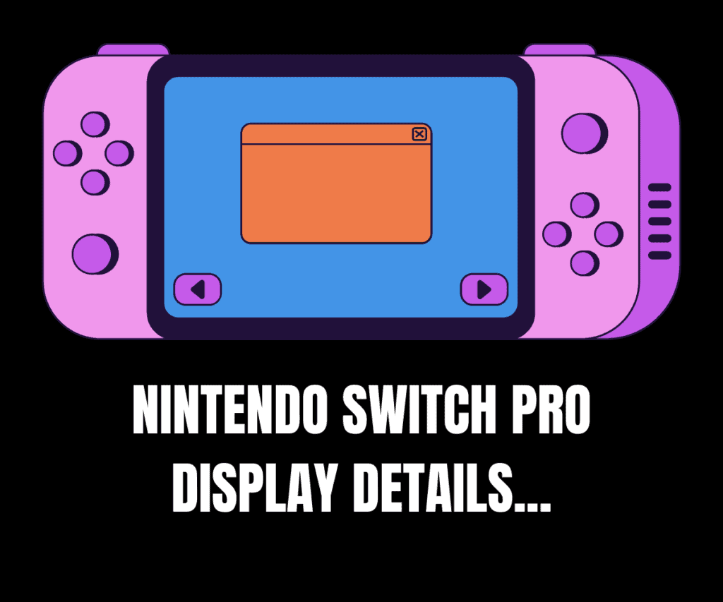 Nintendo Switch Pro Screen DETAILED: 720p & 4K!?
