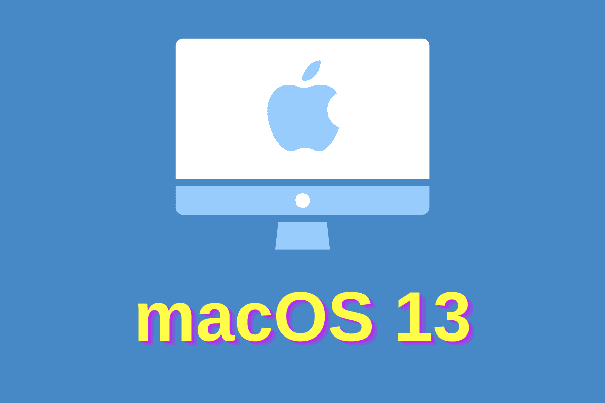 macOS 13: All The New Features, Release Date, & Supported Devices