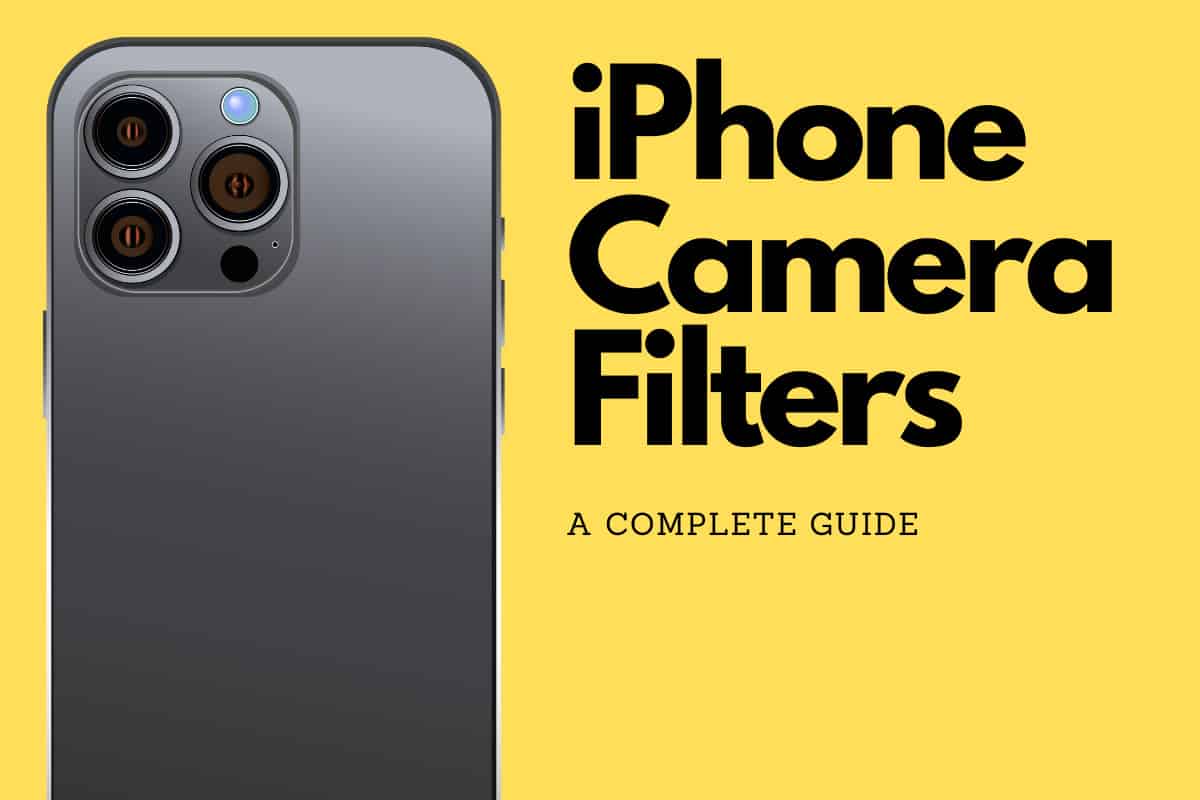 iPhone Camera Filters: A Complete Beginner’s Guide…