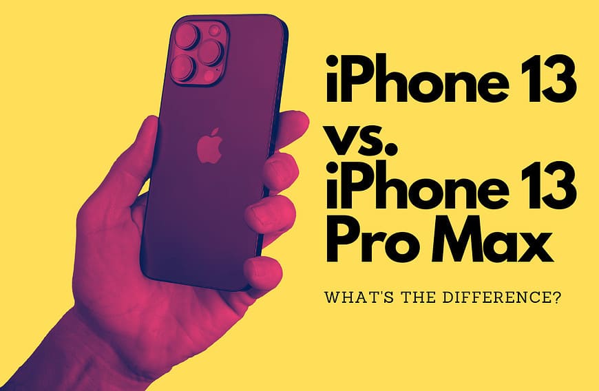 iPhone 13 vs. iPhone 13 Pro Max