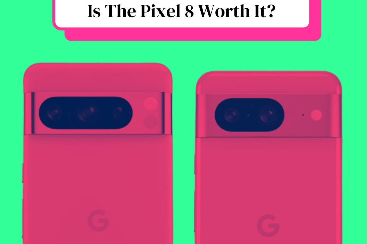 Is-The-Pixel-8-Worth-It-