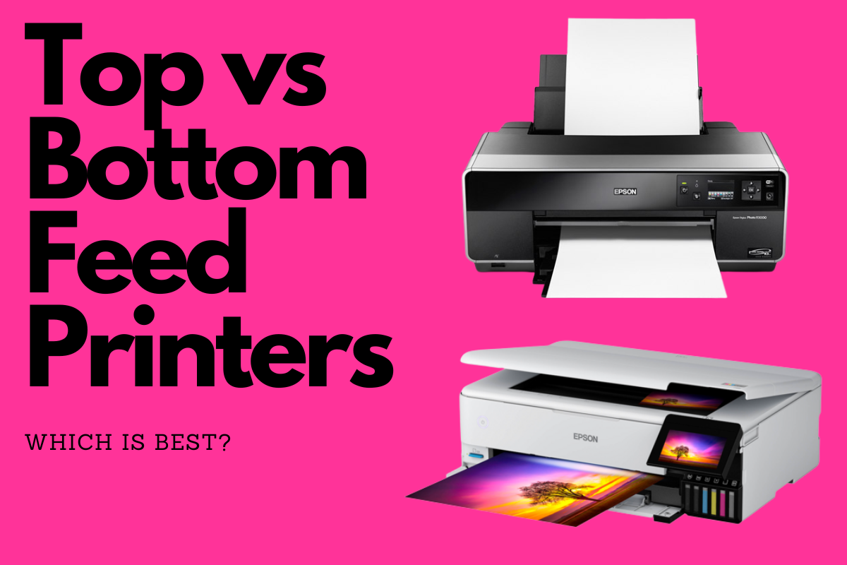 Top Feed vs Bottom Feed Printers: Which is Best? Top vs Bottom Feed Printers