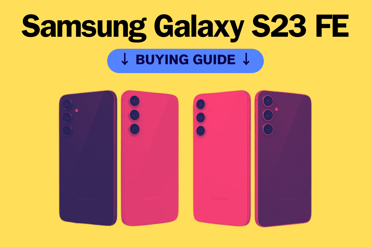 Samsung Galaxy S23 FE Buying Guide: What You Need To Know