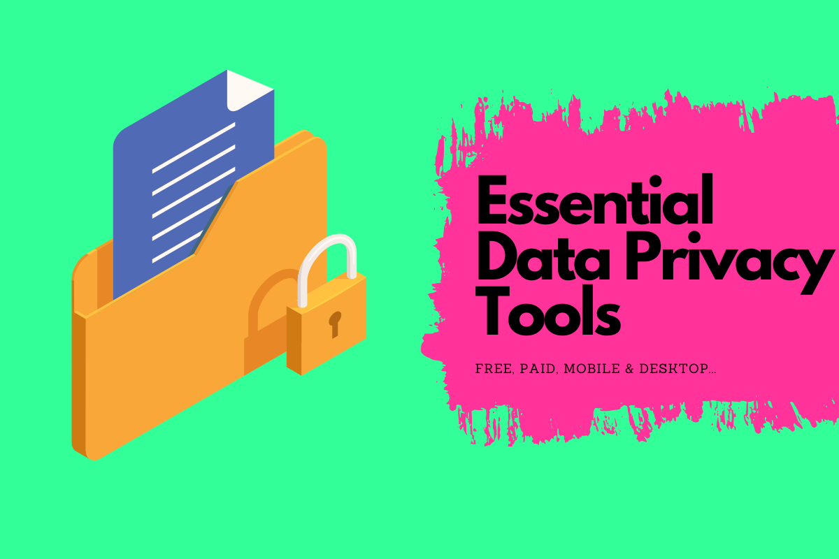 Essential Data Privacy Tools