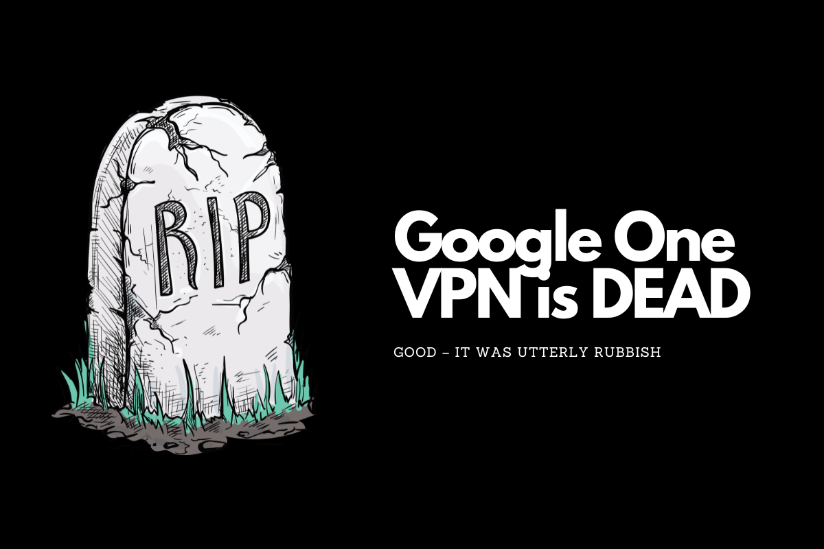 Google One VPN is DEAD