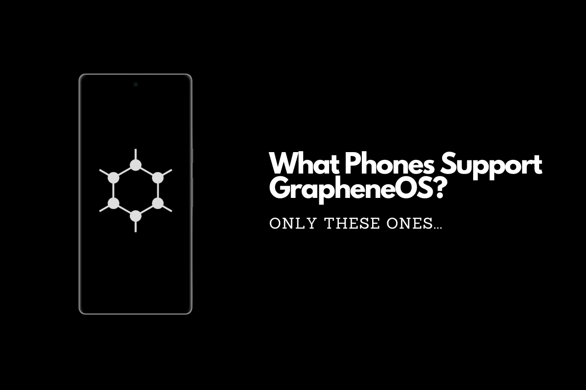 What Phones Support GrapheneOS