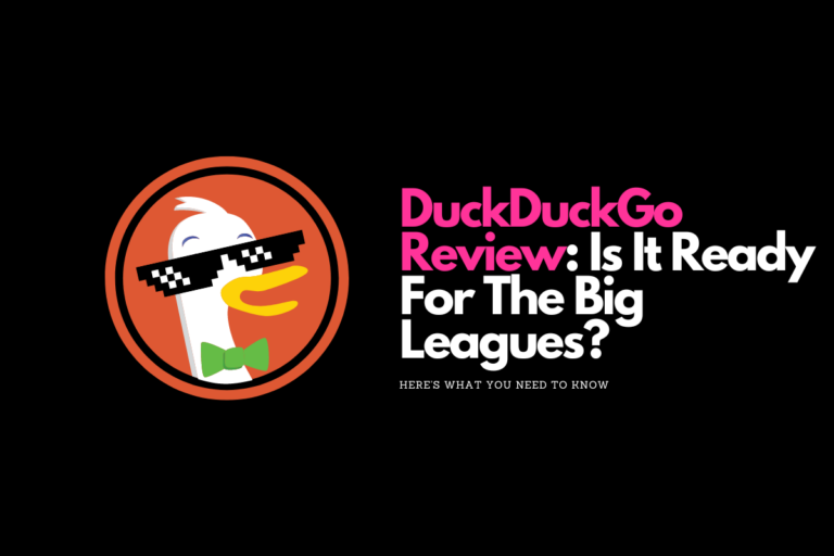 DuckDuckGo Review Is It Ready For The Big Leagues