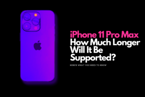 how long iphone 11 pro max will be supported