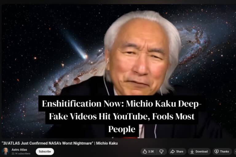 Enshitification Now Michio Kaku Deep-Fake Videos Hit YouTube, Fools Most People