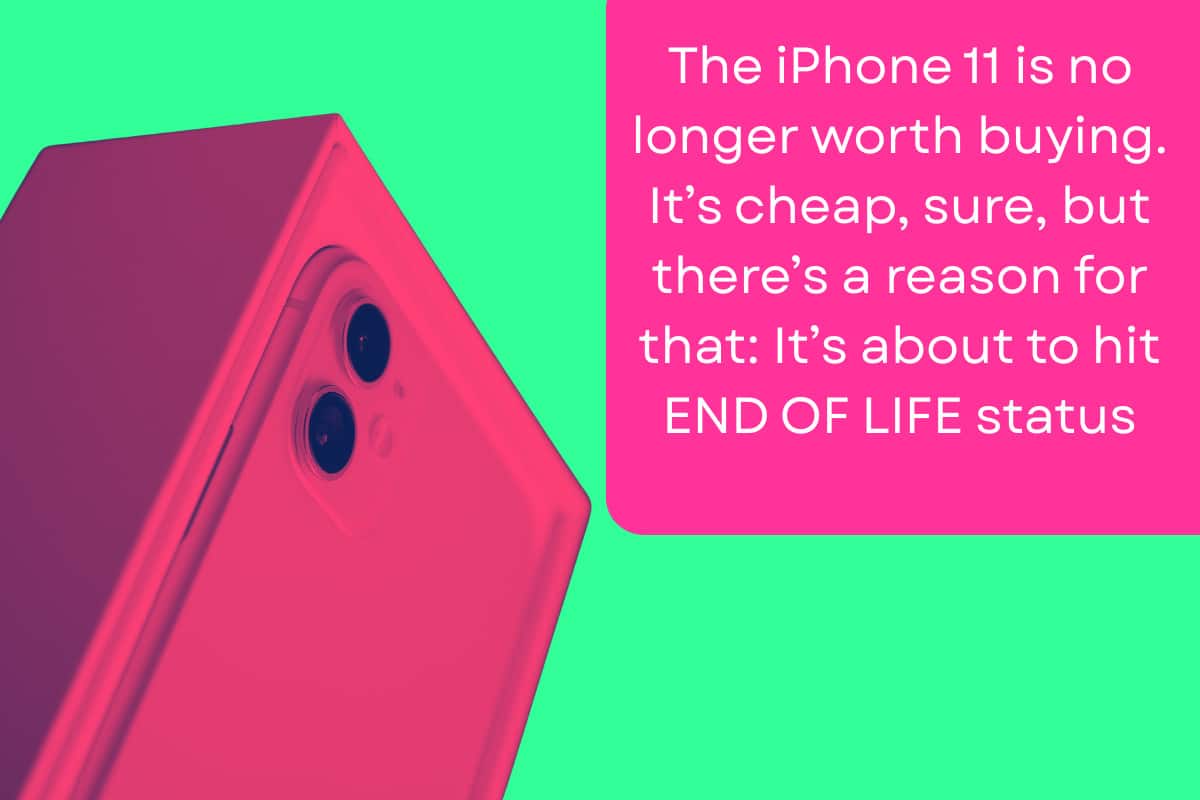 The iPhone 11 Is No Longer Worth Buying (Here’s Why)
